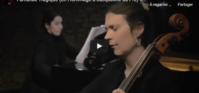 Première en Vidéo de ma "Fantaisie Tragique pour violoncelle et piano", en Hommage à Jacqueline Du Pré
