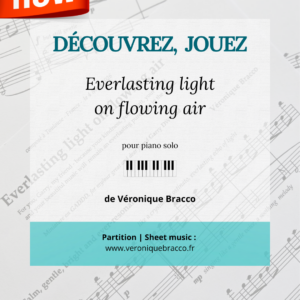 Everlasting light on flowing air - pour piano - de Véronique Bracco